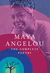 Maya Angelou:The Complete Poetry