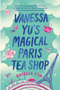 Vanessa Yu's Magical Paris Tea Shop