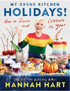 My Drunk Kitchen Holidays!: How to Savor and Celebrate the Year