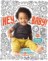 Hey, Baby! A Baby's Day in Doodles