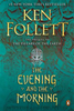 The Evening and the Morning (Kingsbridge #4) (U)