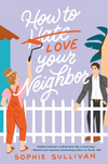 How to Love Your Neighbor