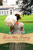 Dear Mr. Darcy: a Retelling of Pride and Prejudice