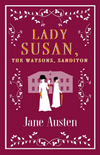 Lady Susan, The Watsons, Sanditon