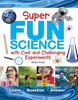 Super Fun Science With Cool and Challenging Experiments (R)