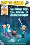 Looking Up! The Science of Stargazing (Level 3 reader)