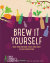 Brew It Yourself: Make Your Own Beer, Wine, Hard Cider & Other Concoctions (R)