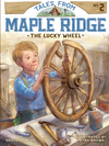 Tales From Maple Ridge #2: The Lucky Wheel