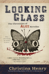 Looking Glass: The Chronicles of Alice Novellas