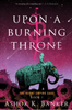 Upon a Burning Throne (The Burnt Empire Saga #1)