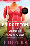 The Bridgertons #6: When He Was Wicked (Francesca's Story)