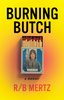Burning Butch: a Memoir