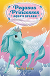 Pegasus Princesses #2: Aqua's Splash (R)