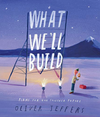What We'll Build: Plans For Our Together Future (R)