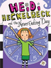 Heidi Heckelbeck and the Never-Ending Day (#21)