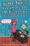 Weird Things Customers Say in Bookstores (R)