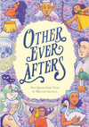 Other Ever Afters: New Queer Fairy Tales