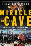 Miracle in the Cave: The 12 Lost Boys, Their Coach, and the Heroes Who Rescued Them (R)