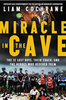 Miracle in the Cave: The 12 Lost Boys, Their Coach, and the Heroes Who Rescued Them (R)