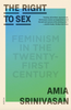 The Right to Sex: Feminism in the Twenty-First Century