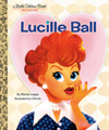 My Little Golden Book About Lucille Ball