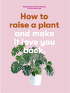 How to Raise a Plant and Make it Love You Back