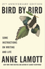 Bird By Bird: Some Instructions on Writing and Life (25th Anniversary Edition)