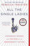All the Single Ladies: Unmarried Women and the Rise of An Independent Nation (R)