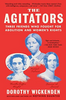 The Agitators : Three Friends Who Fought For Abolition and Women's Rights (R)