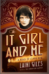 The It Girl and Me - A Novel of Clara Bow