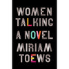 Women Talking: a Novel (HCU)