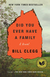 Did You Ever Have a Family: a novel