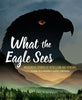 What the Eagle Sees: Indigenous Stories of Rebellion and Renewal