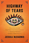 Highway of Tears: A True Story of Racism, Indifference and the Pursuit of Justice for Missing and Murdered Indigenous Women and Girls