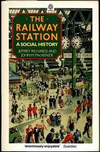 The Railway Station - A Social History