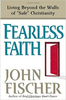 Fearless Faith: Living Beyond the Walls of Safe Christianity