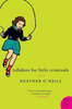 Lullabies for Little Criminals: A Novel (U)