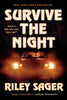 Survive the Night :A Novel