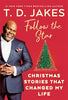 Follow the Star - Christmas Stories That Changed My Life