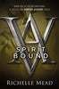 Spirit Bound - A Vampire Academy Novel