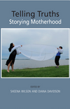 Telling Truths: Storying Motherhood