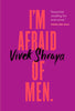 I'm Afraid of Men.